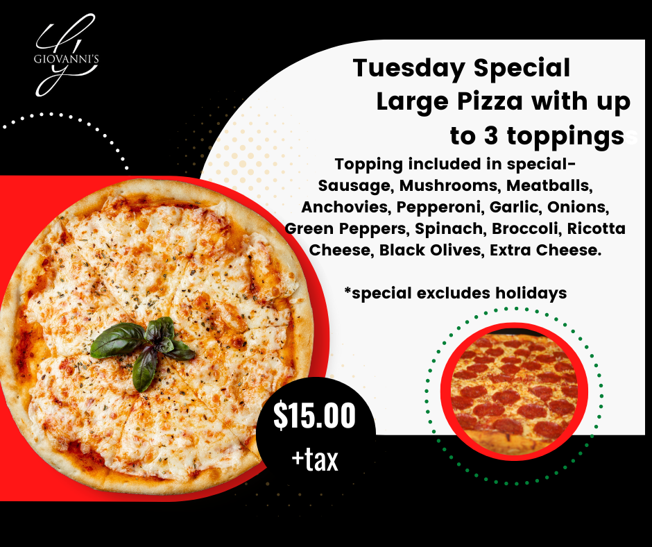 Tuesday special up large pizza with 2 toppings.